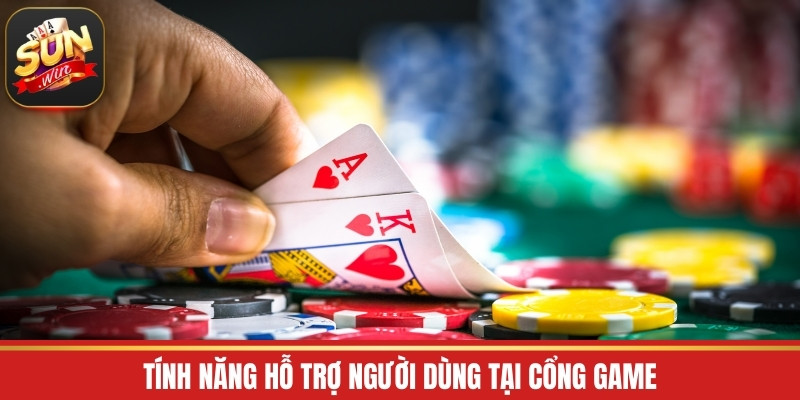 Tính năng hỗ trợ người dùng tại cổng game
