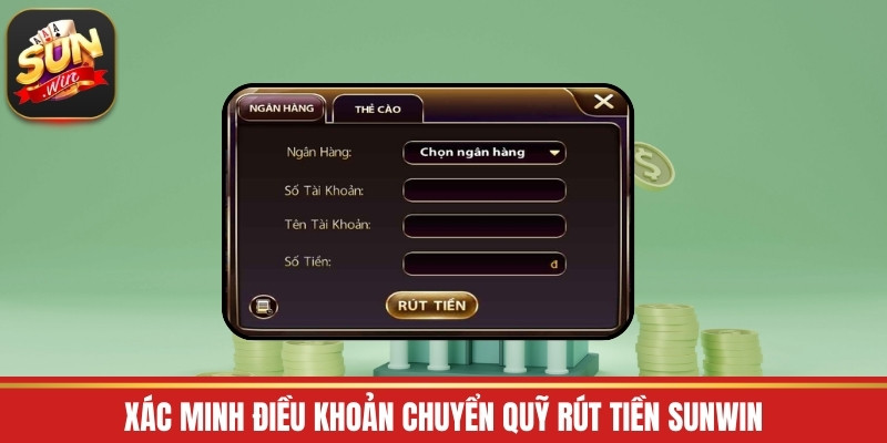 Xác minh điều khoản chuyển quỹ rút tiền Sunwin